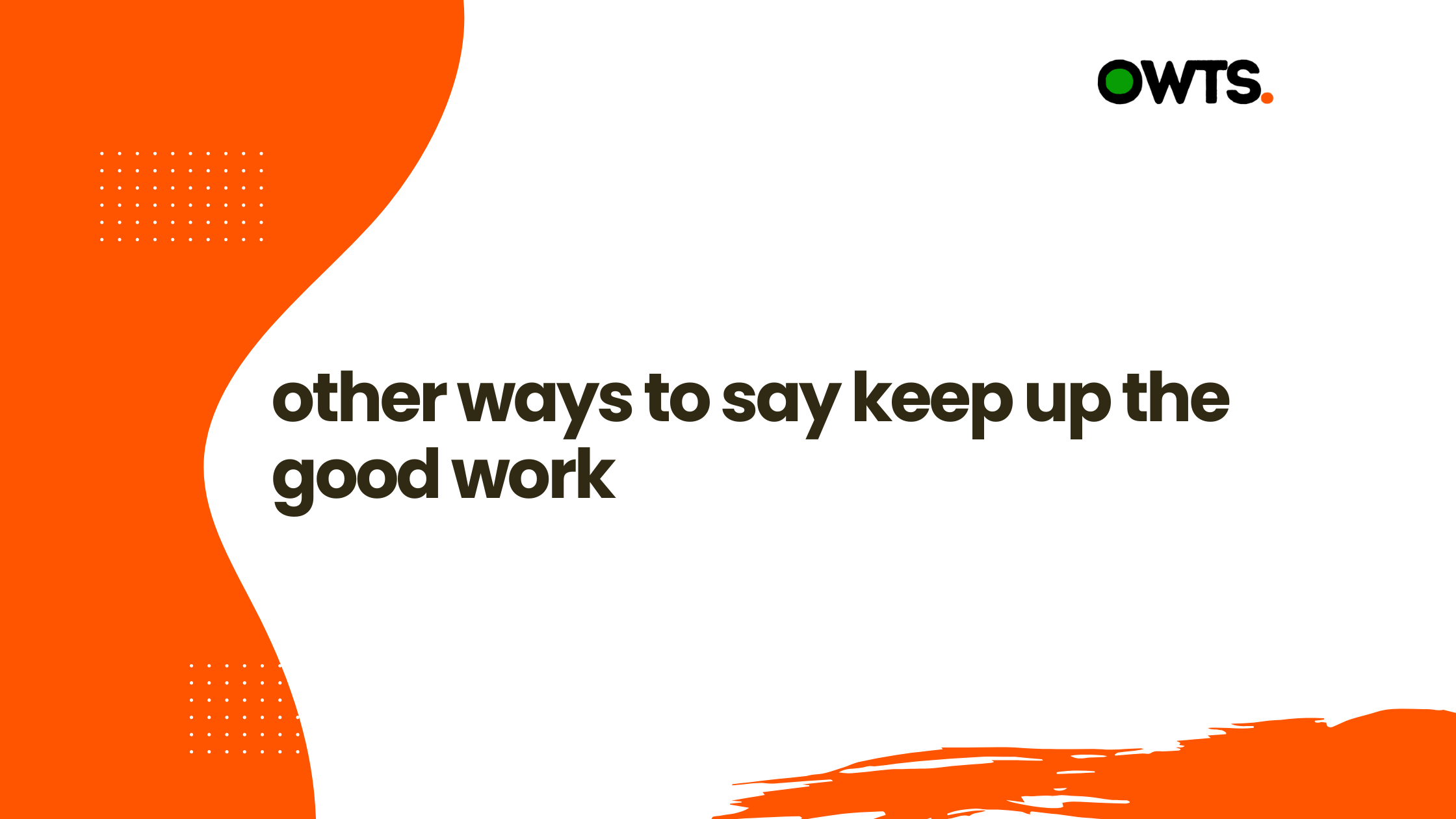 Other Ways to Say Keep up the Good Work 