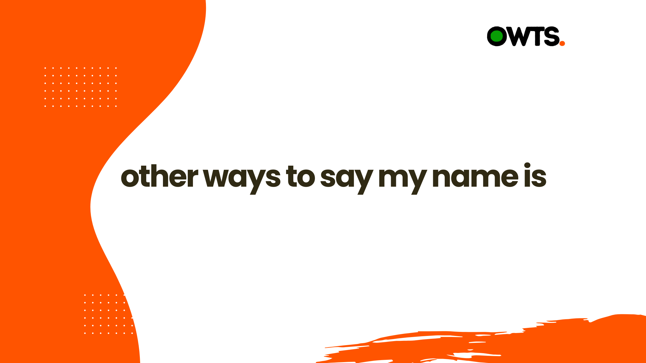Other Ways to Say My Name Is 