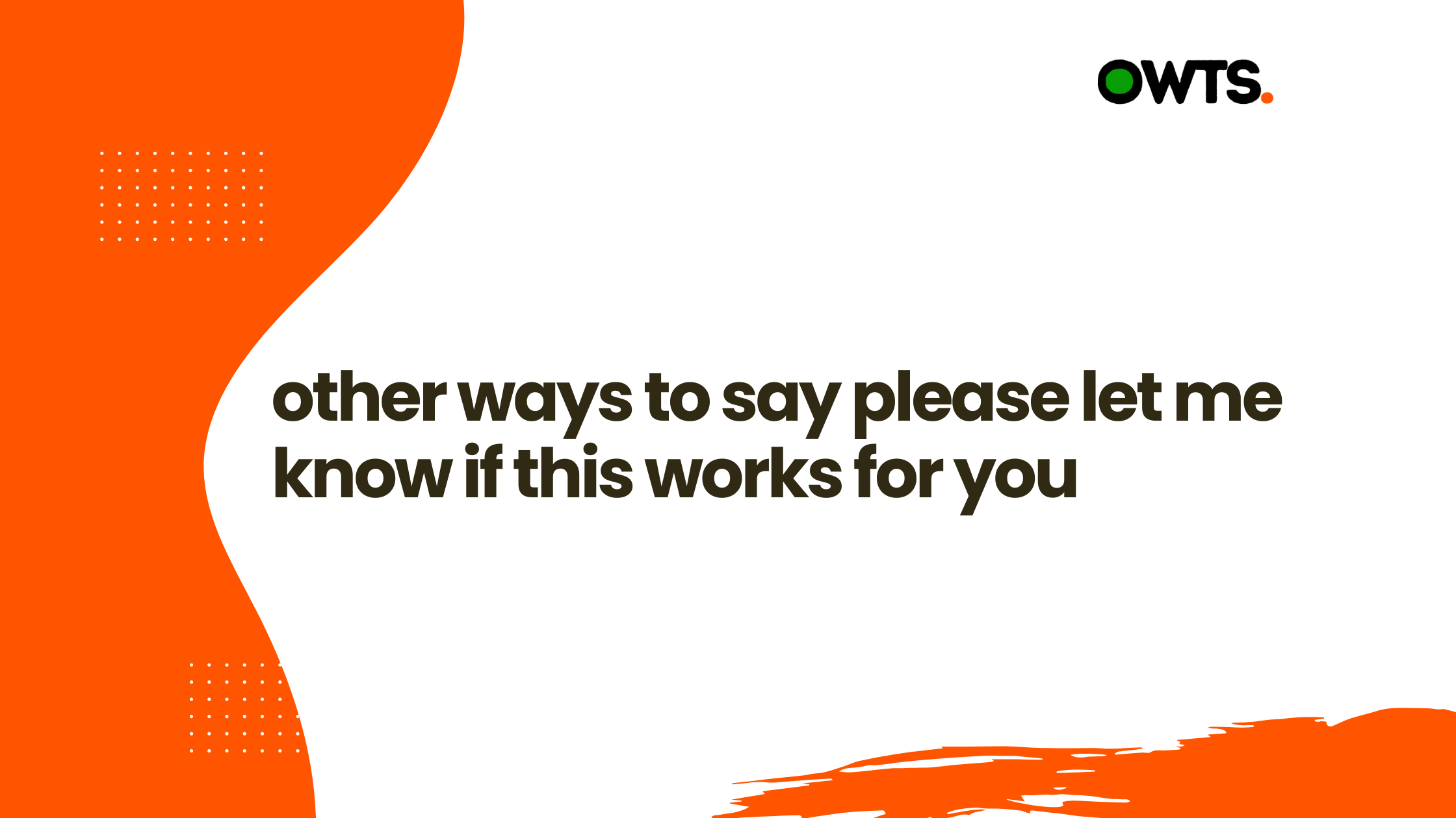 Other Ways to Say Please Let Me Know If This Works for You 